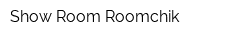 Show Room Roomchik