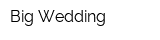 Big Wedding
