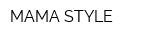 MAMA STYLE
