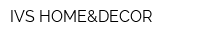 IVS HOME&DECOR