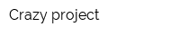 Crazy-project