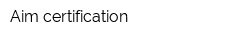 Aim certification