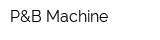 P&B Machine