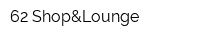 62 Shop&Lounge