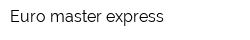 Euro master express