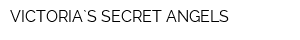 VICTORIA`S SECRET ANGELS