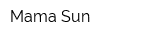 Mama Sun