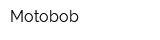 Motobob