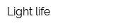 Light life