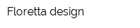 Floretta design