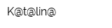 K@t@lin@