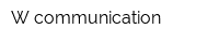 W-communication