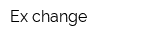 Ex-change