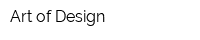 Art of Design