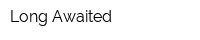 Long-Awaited