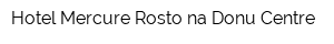 Hotel Mercure Rosto-na-Donu Centre