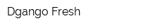 Dgango-Fresh