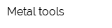 Metal-tools