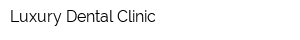 Luxury Dental Clinic