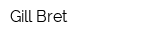 Gill Bret