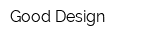 Good Design