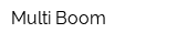Multi Boom