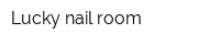 Lucky nail room