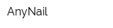 AnyNail