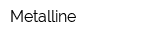 Мetalline