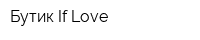 Бутик If Love