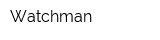 Watchman