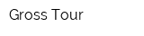 Gross Tour