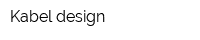 Kabel design