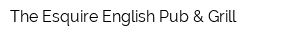 The Esquire English Pub & Grill