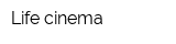 Life-cinema