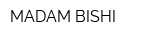 MADAM BISHI