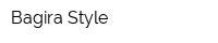 Bagira Style
