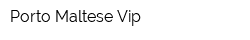 Porto Maltese Vip