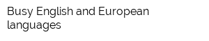 Busy English and European languages