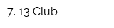 7 13 Club