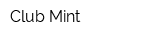 Club Mint