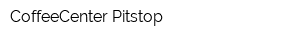 CoffeeCenter Pitstop