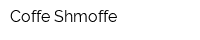 Coffe-Shmoffe