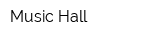 Music Hall