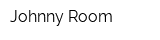 Johnny Room