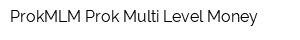 ProkMLM Prok Multi Level Money