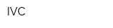 IVC