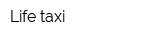 Life taxi