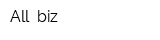 All biz