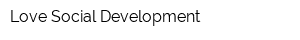 Love Social Development